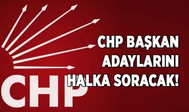 CHP başkan adaylarını halka soracak