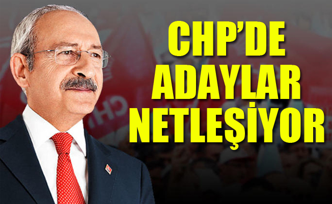 CHP'de o isimler konuşuluyor!