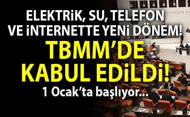 Elektrik, su, telefonda yeni dönem