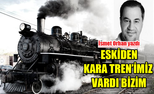 Kara tren Dıgı dık, dıgı dık…