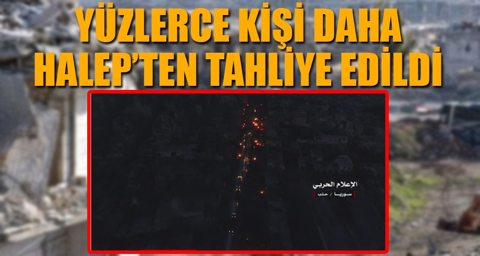 Yüzlerce kişi daha Doğu Halep'ten tahliye edildi