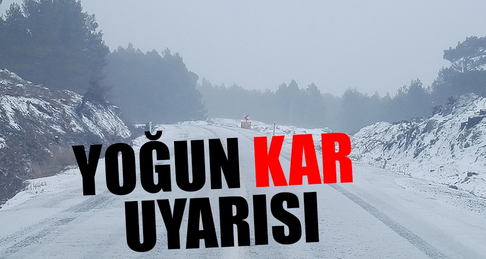 Meteoroloji'den 'yoğun kar' uyarısı