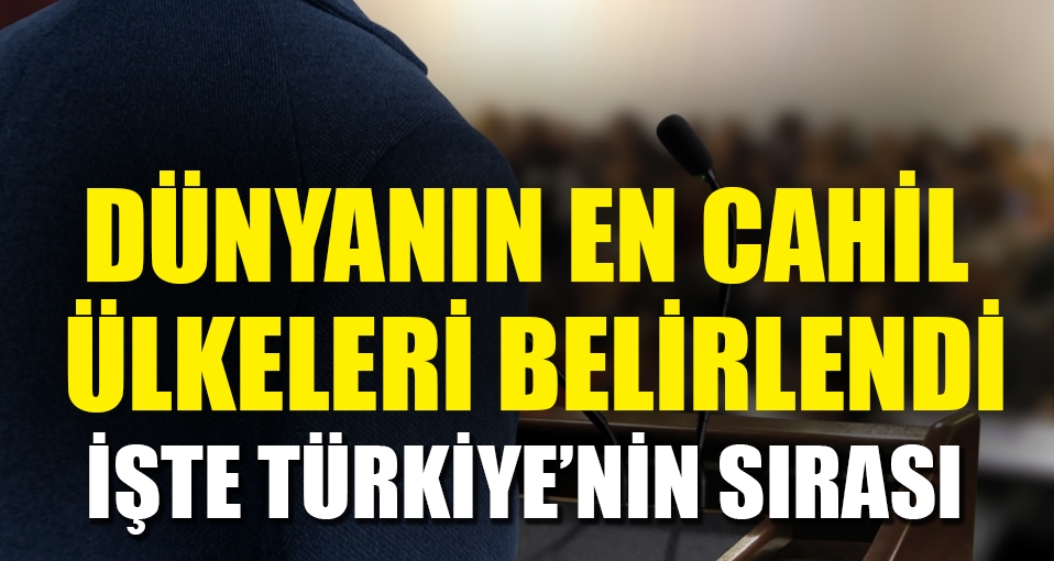 Dünyanın 'en cahil' ülkeleri belirlendi