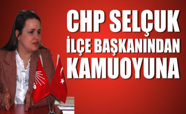 CHP Selçuk İlçeden flaş açıklama