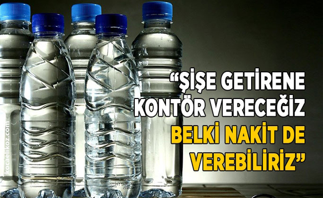 Pet şişe getirene kontör