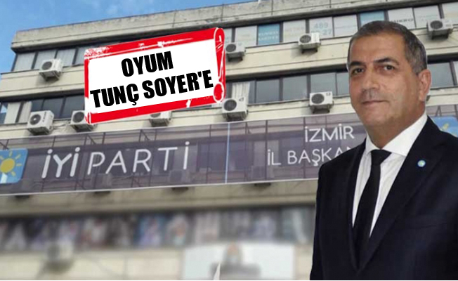 İYİ Parti: Oyumuz Tunç Soyer'e