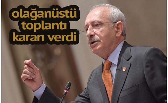 Kılıçdaroğlu MYK'yı 'olağanüstü' topluyor