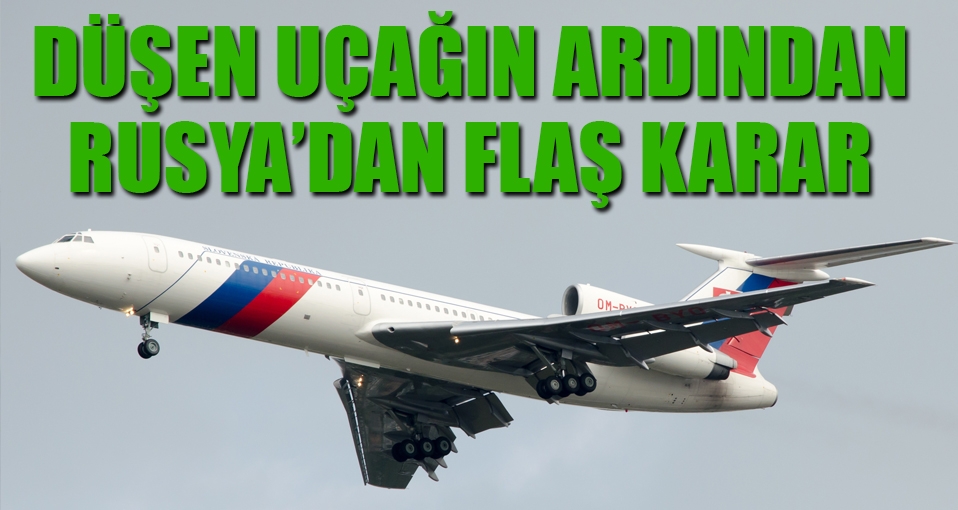 Uçak kazasının ardından Rusya'dan flaş 'Tu-154' kararı