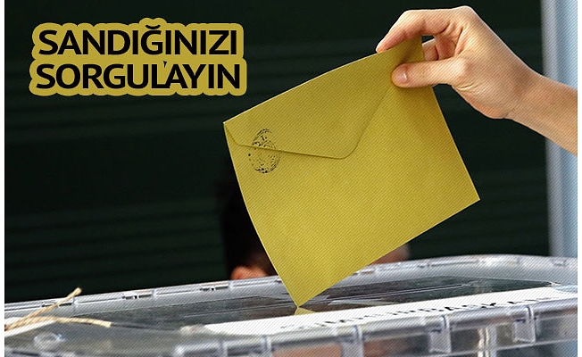 Hangi sandıkta oy kullanacaksınız: İşte yanıtı...
