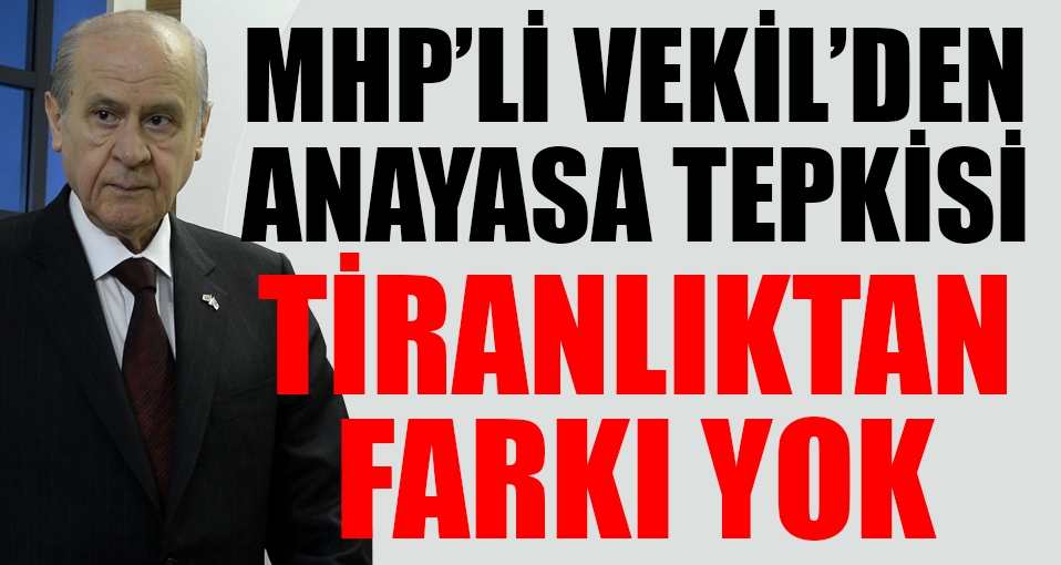 MHP'li Koçdemir'in 'anayasa teklifi' tepkisi sürüyor: Tiranlık!