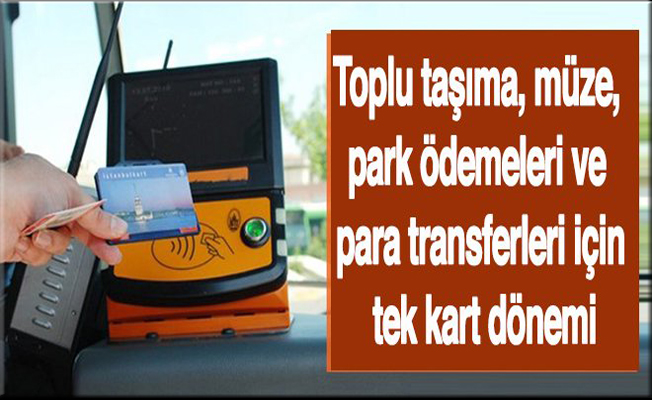 Türkiye Kart geliyor ve her ilde kullanılacak