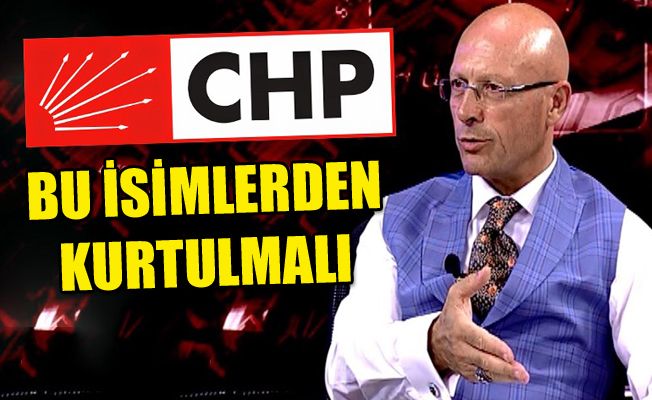 CHP, bu 5 isimden kurtulmadıkça adam olmaz