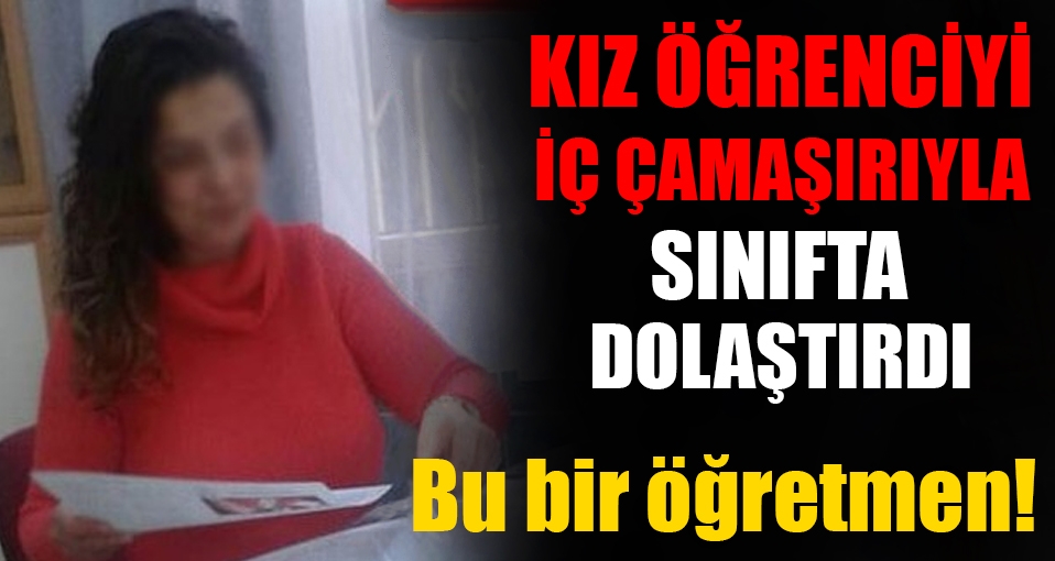 Öğretmenden skandal!