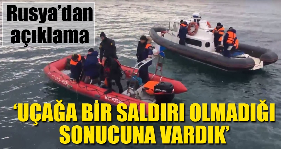 Rusya: Uçağa bir saldırı olmadığı sonucuna vardık