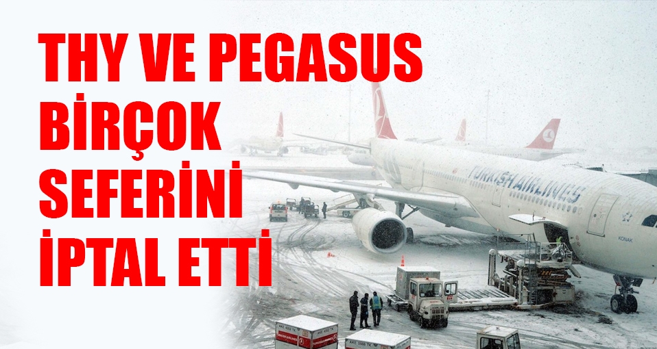 THY ve Pegasus birçok seferini iptal etti