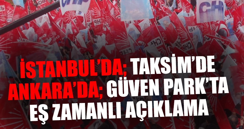 CHP'li 40 vekilden eş zamanlı açıklama