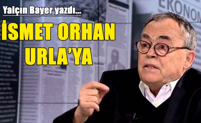İsmet Orhan Urla'ya