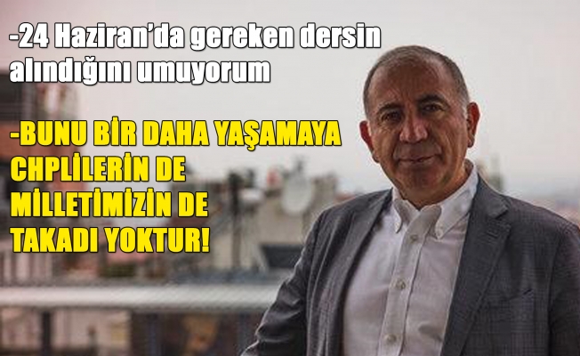 Gürsel Tekin: 24 Haziran’da gereken dersin alındığını umuyorum