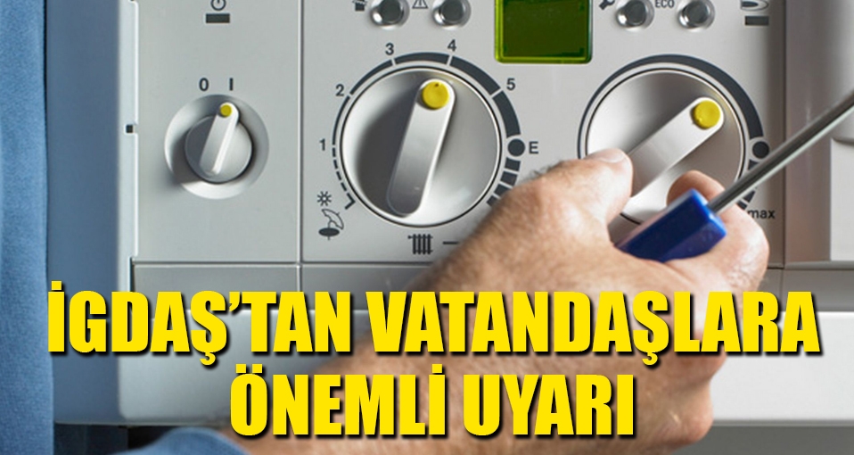 İGDAŞ'tan vatandaşlara önemli uyarı