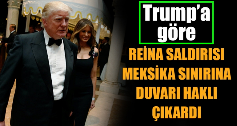 Reina saldırısı Trump'a göre Meksika sınırına duvarı haklı çıkardı