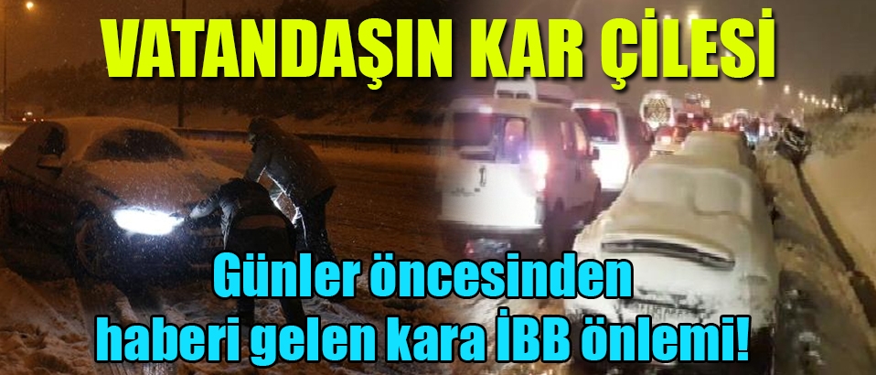 Vatandaş kara gömüldü; İBB'ye isyan etti