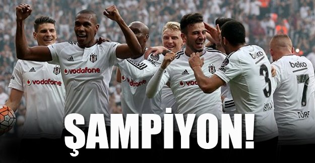 Şampiyon Beşiktaş!