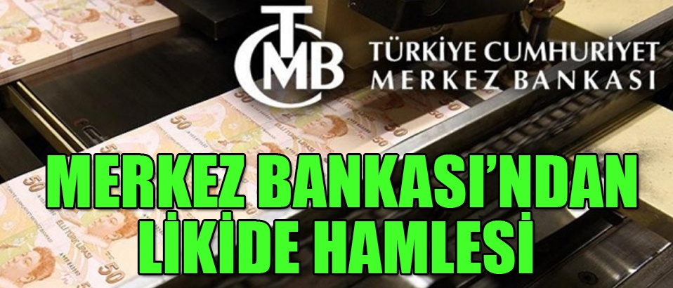 Merkez Bankası'ndan kritik likide hamlesi