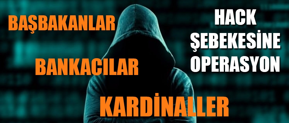 Başbakanlar, bankalar, kardinaller... Hepsini hacklemişler