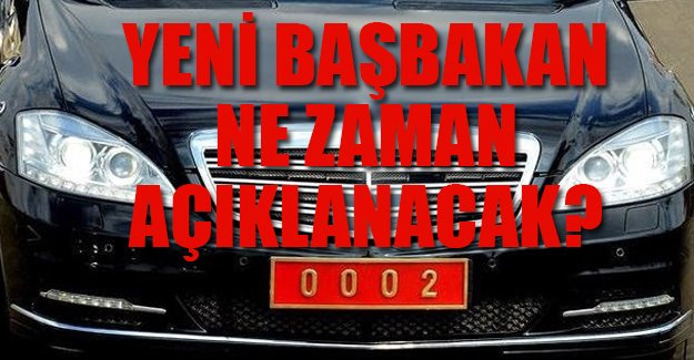 Yeni Başbakan Perşembe günü açıklanacak