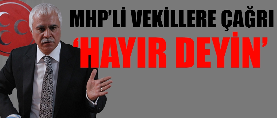 Koray Aydın'dan MHP'li milletvekillerine çağrı