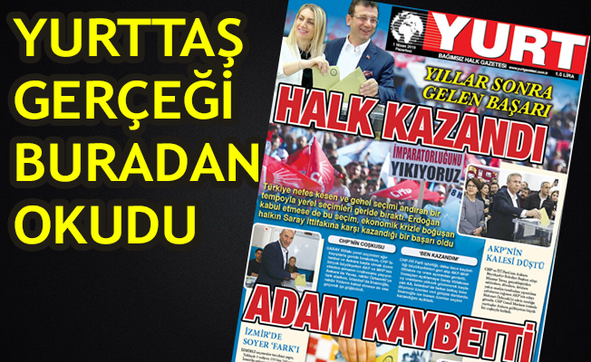 YURT cesaret demek: Gerçeği açıklayan tek gazete!