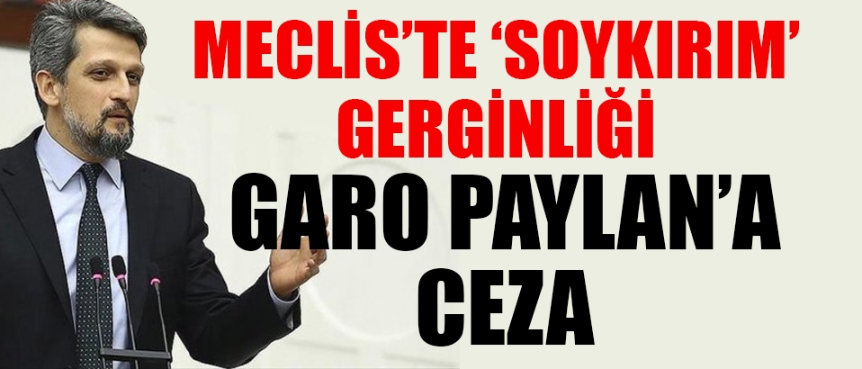 Meclis'te 'soykırım' gerginliği
