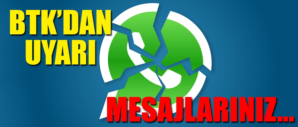 BTK'dan WhatsApp kullanıcılarına uyarı: Mesajlarınız...