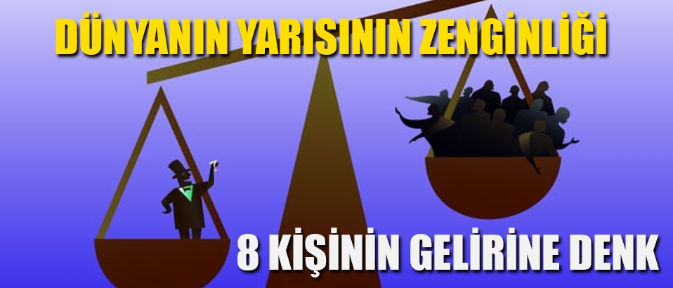 Dünyanın yarısının zenginliği, sekiz kişinin elinde