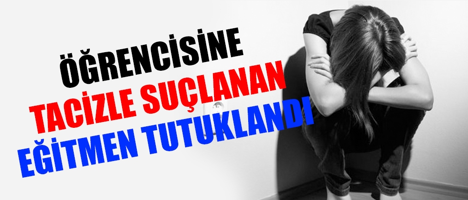 Öğrencisini tacizle suçlanan folklor eğitmeni tutuklandı