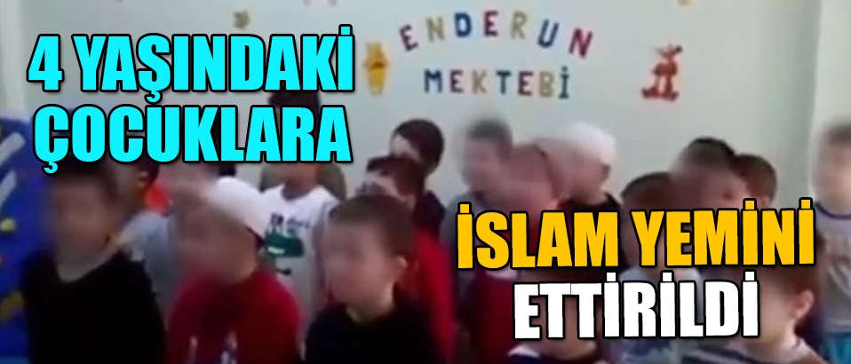 Küçücük çocuklara 'İslam yemini' ettirildi