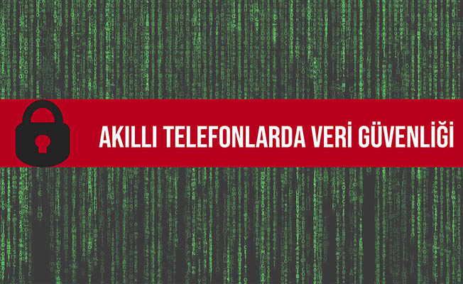 Akıllı Telefonlarda Veri Güvenliği