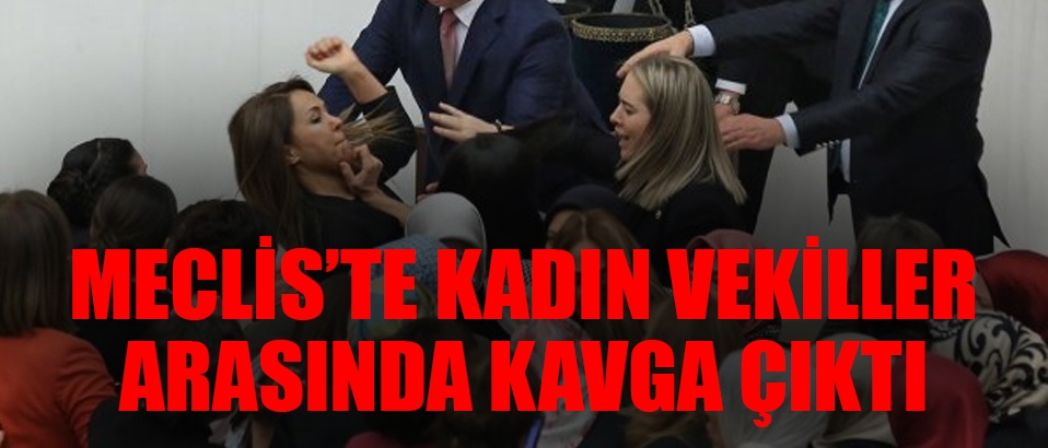 TBMM'de kadın vekiller arasında kavga