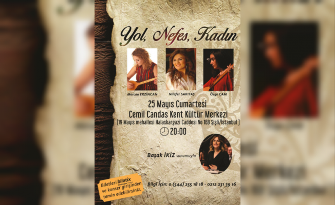 Üç kadın sanatçı 'Yol Nefes Kadın' konserinde buluşuyor