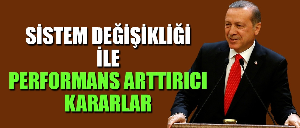 'Rejim değişikliği' ile performans arttırıcı kararlar