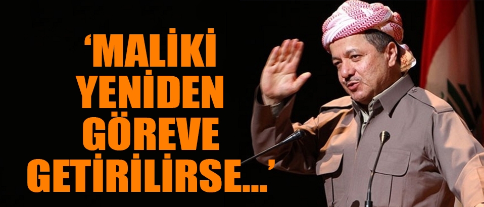 Barzani: Maliki yeniden göreve getirilirse...