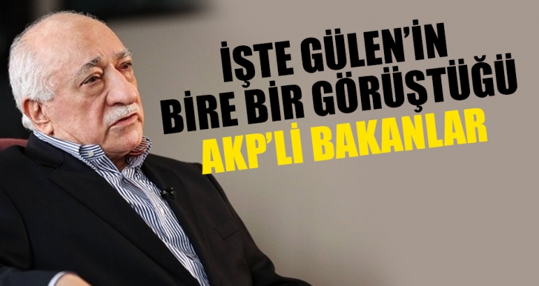 FETÖ itirafçısı: Fethullah Gülen bakanlarla görüştü