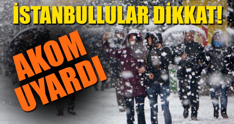 İstanbullular dikkat; AKOM uyardı