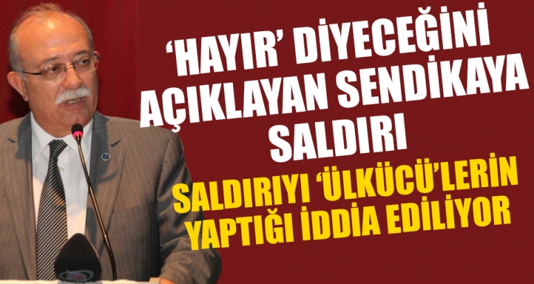 'Hayır' diyeceğini açıklayan Kamu Sen'e saldırı