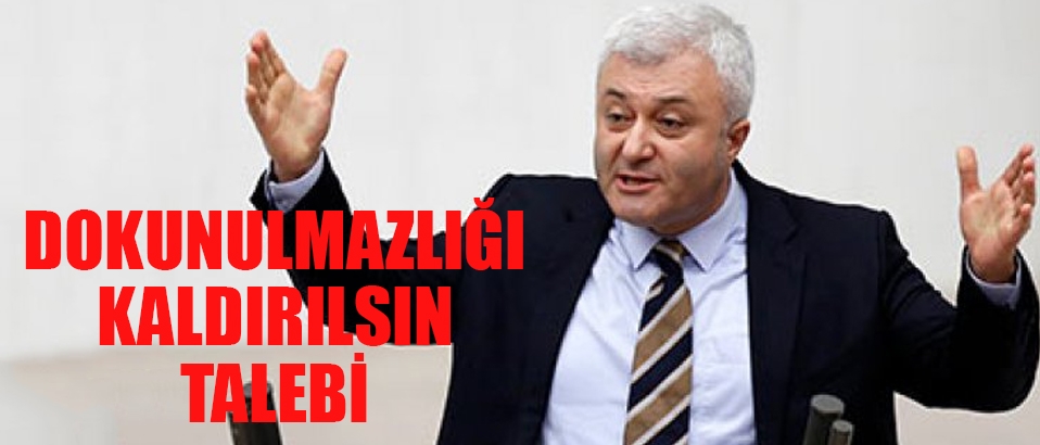 Tuncay Özkan'ın dokunulmazlığı kaldırılsın talebi