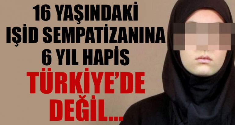 16 yaşındaki IŞİD sempatizanına 6 yıl hapis
