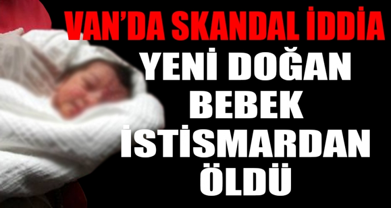 Yeni doğan bebeğe istismar