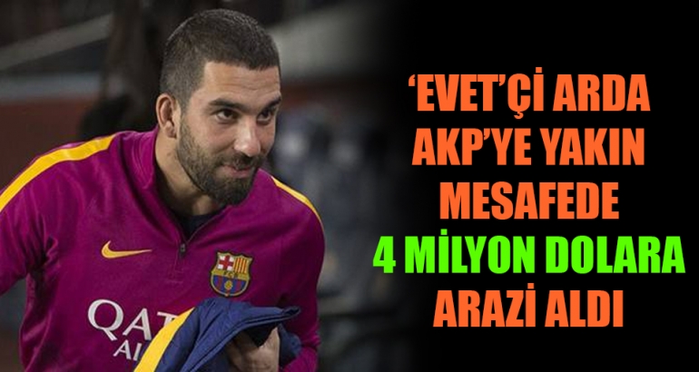 AKP'ye yakın mesafede 4 milyon dolara arazi satın aldı