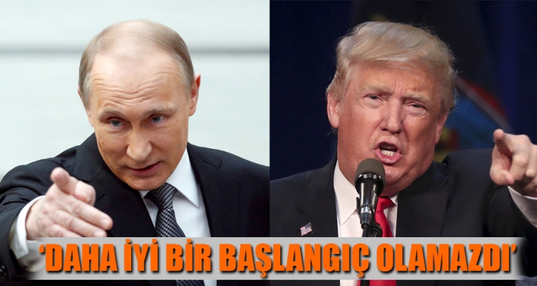 Trump ile Putin görüşmesi için: Daha iyi bir başlangıç olamazdı