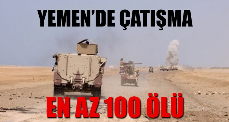 Yemen'de çatışma: En az 100 ölü